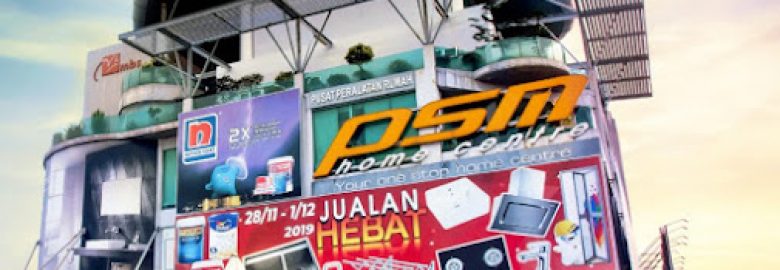 PSM HOME CENTRE SDN BHD